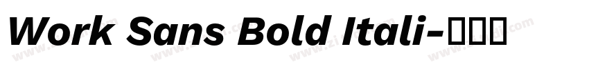 Work Sans Bold Itali字体转换